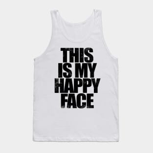 THIS IS MY HAPPY FACE - WHITE Tank Top